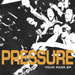Pressure (POR) : Your Rage EP